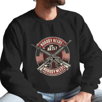 Nobody Needs An Ar15 Veteran Graphic Design Printed Casual Daily Basic Men Sweatshirt | Favorety