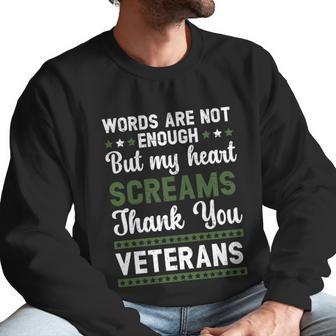 Words Are Not Enough But My Heart Screams Thank You Veterans Gift Graphic Design Printed Casual Daily Basic Men Sweatshirt | Favorety