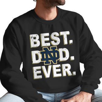 Notre Dame Best Dad Ever Shirtc Men Sweatshirt | Favorety DE