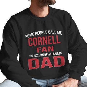 Some People Call Me Cornell University Fan The Most Important Call Me Dad 2020 Men Sweatshirt | Favorety