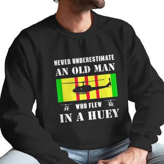 Never Underestimate Old Man Who Flew In Huey Vietnam Veteran Men Sweatshirt | Favorety