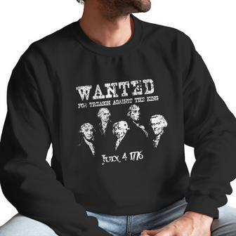 Wanted Treason Founding Fathers 1776 Independence Day Men Sweatshirt | Favorety UK