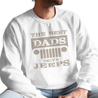 The Best Dads Drive Jeeps Dad Birthday Gifts Men Sweatshirt | Favorety DE