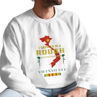 I Grew Up In A Rough Neighborhood Vietnam Veterans Men Sweatshirt | Favorety UK