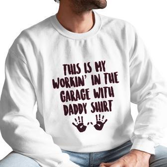 This Is My Working In The Garage With Daddy Baby One Piece Or Toddler Men Sweatshirt | Favorety DE