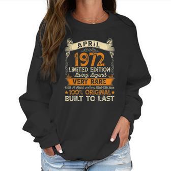 50 Years Old Gifts April 1972 Limited Eition 50Th Birthday Women Sweatshirt | Favorety CA