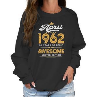 60 Years Old 60Th Birthday Decoration Vintage April 1962 Ver2 Women Sweatshirt | Favorety UK