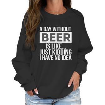 A-Day-Without-Beer- Women Sweatshirt | Favorety AU