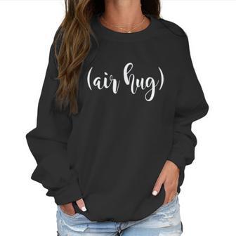 Air Hug Teacher Students Class Safe School Social Distancing Women Sweatshirt | Favorety CA