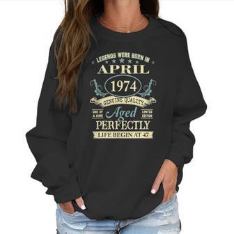 April 1974 47Th Birthday Gift 47 Years Old Men Women Women Sweatshirt | Favorety CA