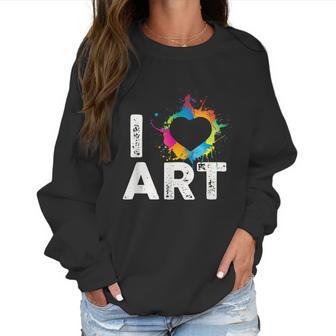 Ars For Teachers I Love Art Artist Women Sweatshirt | Favorety CA