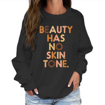 Beauty Has No Skin Tone Black History Melanin African Women Women Sweatshirt | Favorety UK