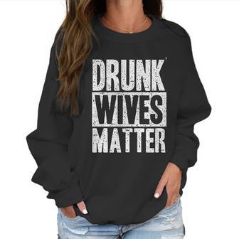 Beopjesk Womens Drunk Wives Matter Women Sweatshirt | Favorety CA