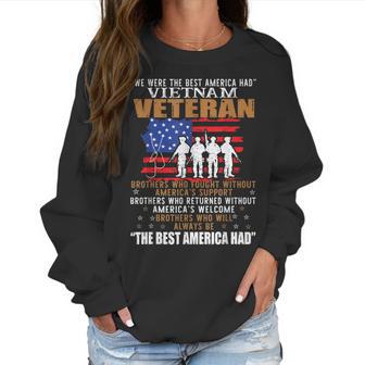 We Were The Best America Had Vietnam Veteran Brothers Who Men Women T-Shirt Graphic Print Casual Unisex Tee Women Sweatshirt | Favorety