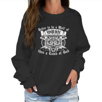 Better To Be A Wolf Of Odin Than A Lamb Of God Viking Women Sweatshirt | Favorety