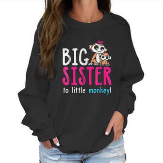 Big Sister To A Lil Monkey Sister Presents Women Sweatshirt | Favorety UK