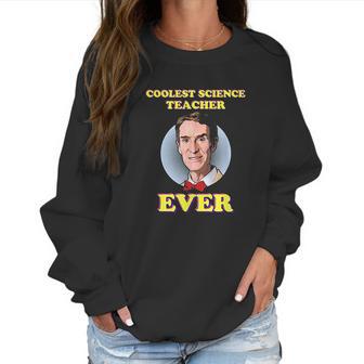 Bill Nye The Coolest Science Teacher Ever Women Sweatshirt | Favorety UK