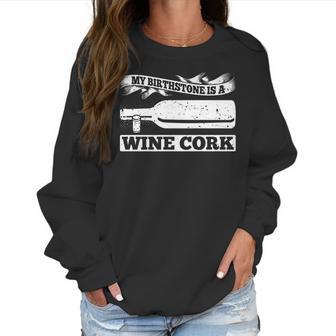 My Birthstone Is A Wine Cork 21541 Women Sweatshirt | Favorety