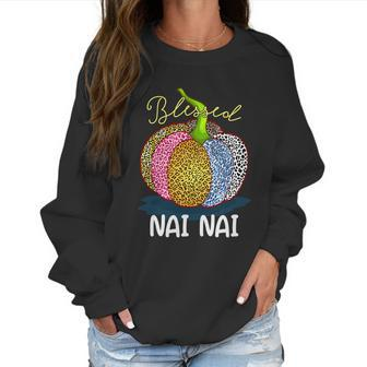 Blessed Nai Nai Pumpkin Leopard Art Grandma Gift Thanksgivin Gift Women Sweatshirt | Favorety