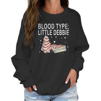 Blood Type Little Debbie Christmas Cake Funny Gift Women Sweatshirt | Favorety UK