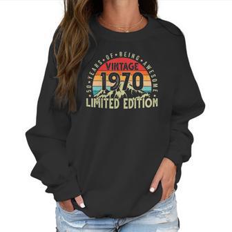 Born In 1970 Vintage Limited Edition 50 Years Old 50Th Bday Women Sweatshirt | Favorety CA