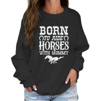 Born To Ride Horses With Mommy Baby Bodysuit One Piece Romper Or Toddler Women Sweatshirt | Favorety UK