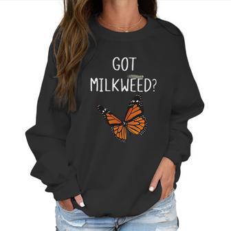 Butterfly Got Milkweed Shirt Women Sweatshirt | Favorety CA