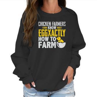 Chicken Farmers Know Eggaxtly How To Farm Women Sweatshirt | Favorety AU