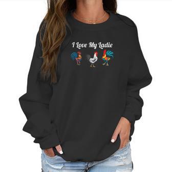 Chicken Chicken Farmers I Love My Ladies Women Sweatshirt | Favorety