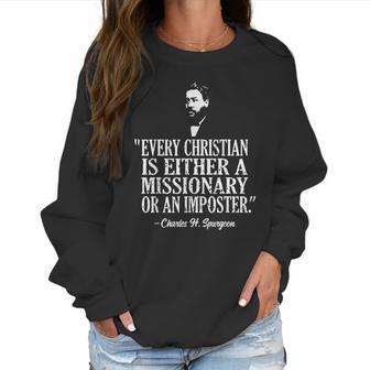 Christian Missionary Or Imposter Charles Spurgeon Women Sweatshirt | Favorety