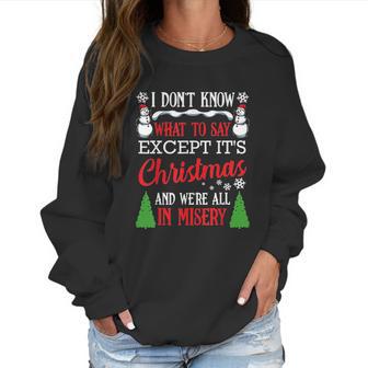 Christmas Vacation Misery Funny Xmas Santa Family Quotes Women Sweatshirt | Favorety CA