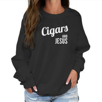 Cigars And Jesus Cool Christian Script Smoker Women Sweatshirt | Favorety AU