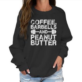 Coffee Barbells And Peanut Butter T-Shirt_1 Women Sweatshirt | Favorety