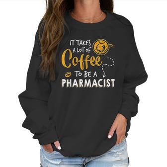 Coffee Lover Funny Pharmacist Gift Pharmacy Doctor Medicine Women Sweatshirt | Favorety AU