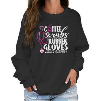 Coffee And Rubber Gloves Nurselife Night Shift Gift Women Sweatshirt | Favorety DE