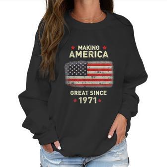 Cool 1971 Bday Funny Vintage 50Th Birthday Women Sweatshirt | Favorety