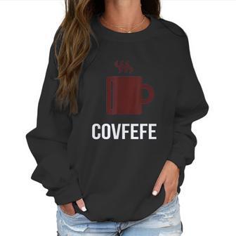 Covfefe Coffee Meme Women Sweatshirt | Favorety CA