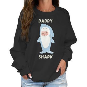 Daddy Shark Gift For Daddy Best Christmas Gifts For Dad Women Sweatshirt | Favorety CA