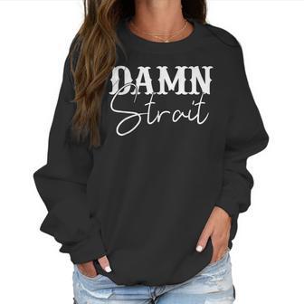 Damn Strait Southern Country Western Men Women T-Shirt Graphic Print Casual Unisex Tee Women Sweatshirt | Favorety UK