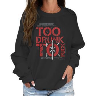 Dead Kennedys Too Drunk Women Sweatshirt | Favorety