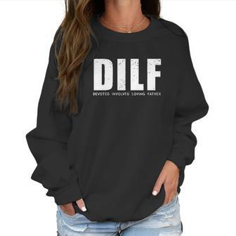 Dilf Hot Dad Sarcastic Women Sweatshirt | Favorety