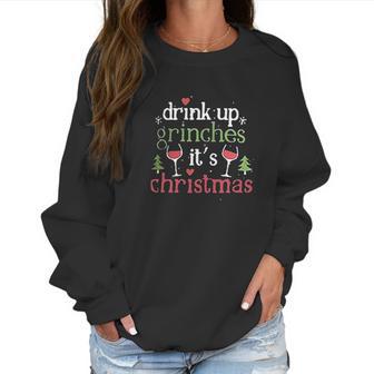 Drink Up Grinches Christmas Women Sweatshirt | Favorety AU