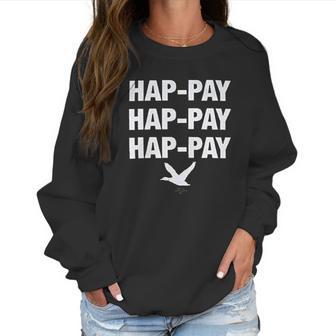 Duck Dynasty Phil Robertson Happay Happay Happay Duck Women Sweatshirt | Favorety CA