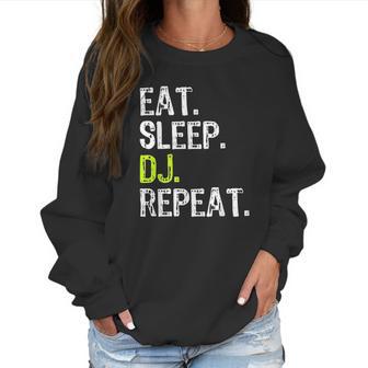 Eat Sleep Dj Disc Jockey Funny Deejay Cool Gift Christmas Women Sweatshirt | Favorety