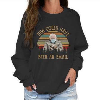 This Could Have Been An Email Funny Bernie Sanders Vintage Women Sweatshirt | Favorety DE