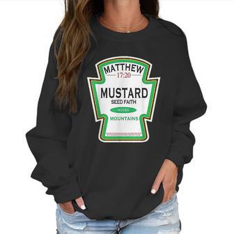 Faith As A Grain Of A Mustard Seed Christian Parody Women Sweatshirt | Favorety AU