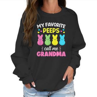 My Favorite Peeps Call Me Grandma Bunny Eggs Love Women Sweatshirt | Favorety AU