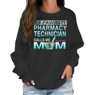 My Favorite Pharmacy Technician Calls Me Mom Women Sweatshirt | Favorety CA