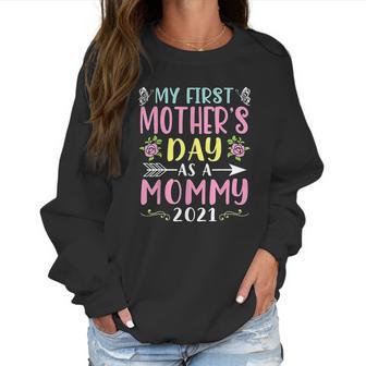 My First Mothers Day As A Mommy Women Sweatshirt | Favorety