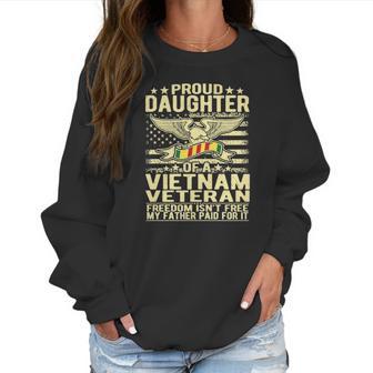 Freedom Isnt Free Proud Daughter Of Vietnam Veteran Ribbon Women Sweatshirt | Favorety CA